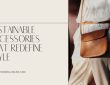 Sustainable Accessories That Redefine Style in 2025